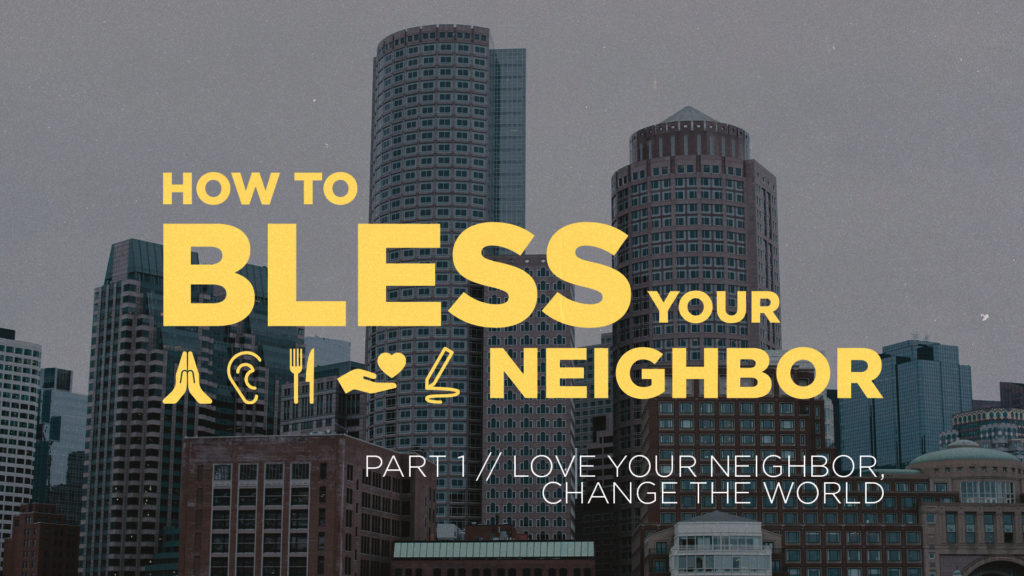 Love Your Neighbor, Change the World // Part 1