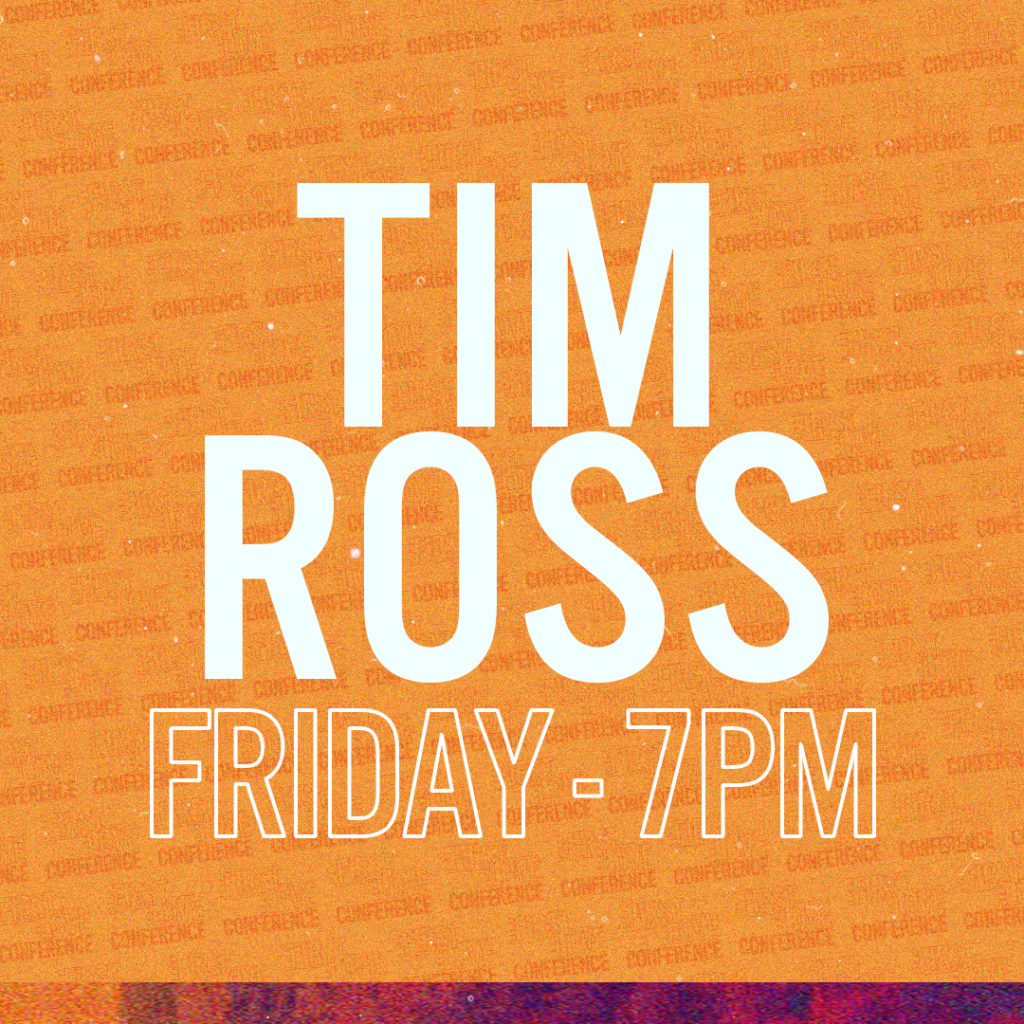 Tim Ross // Friday 7pm