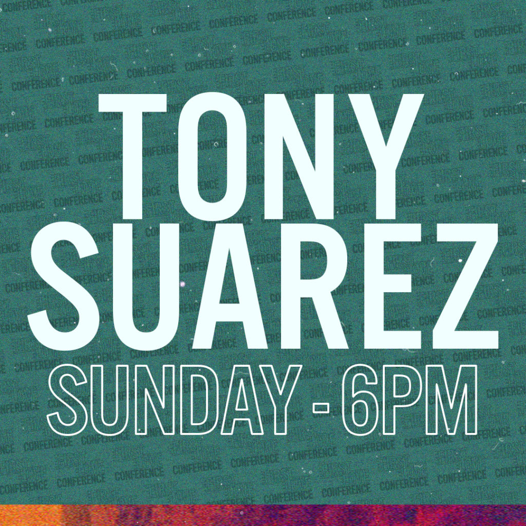 Tony Suarez // Sunday 6pm