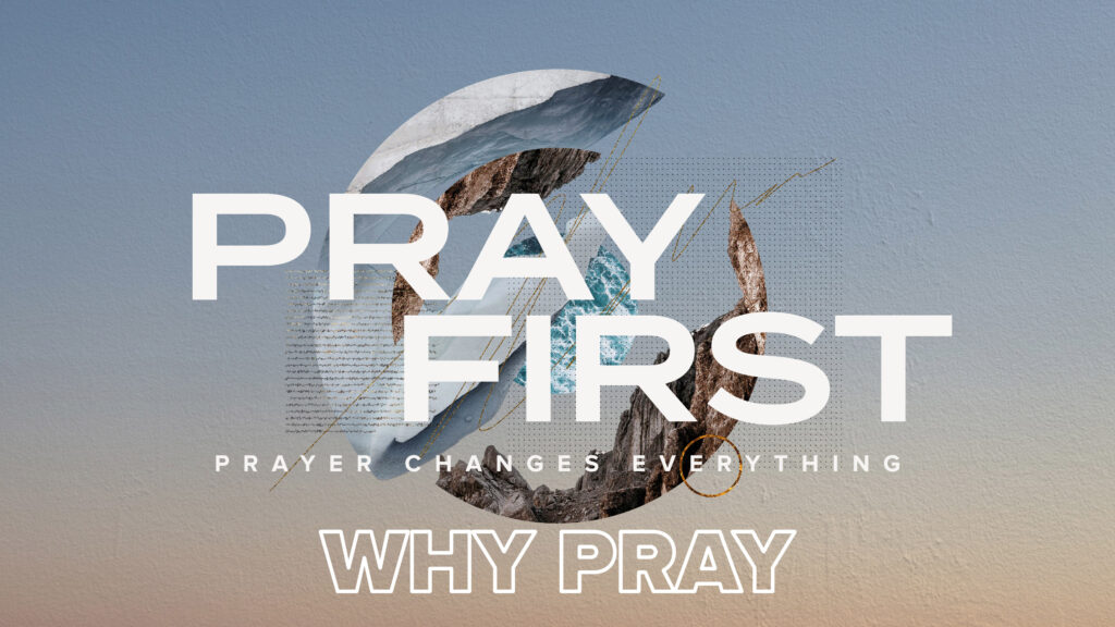 Why Prayer // Part 1