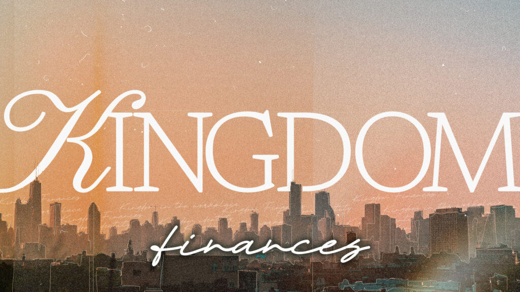 Kingdom Finances // Part 2