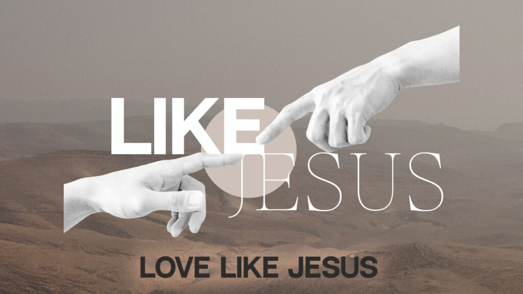 Love Like Jesus // Part 5
